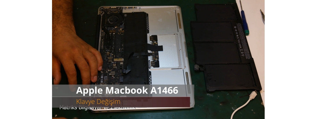 Apple Macbook A1466 Notebook Klavye Değişimi